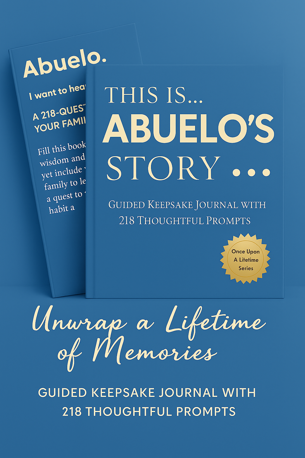Abuelo's Story - Once Upon a Lifetime: Abuelo's Guided Journal and Memory Keepsake Book With 218 Guided Prompts