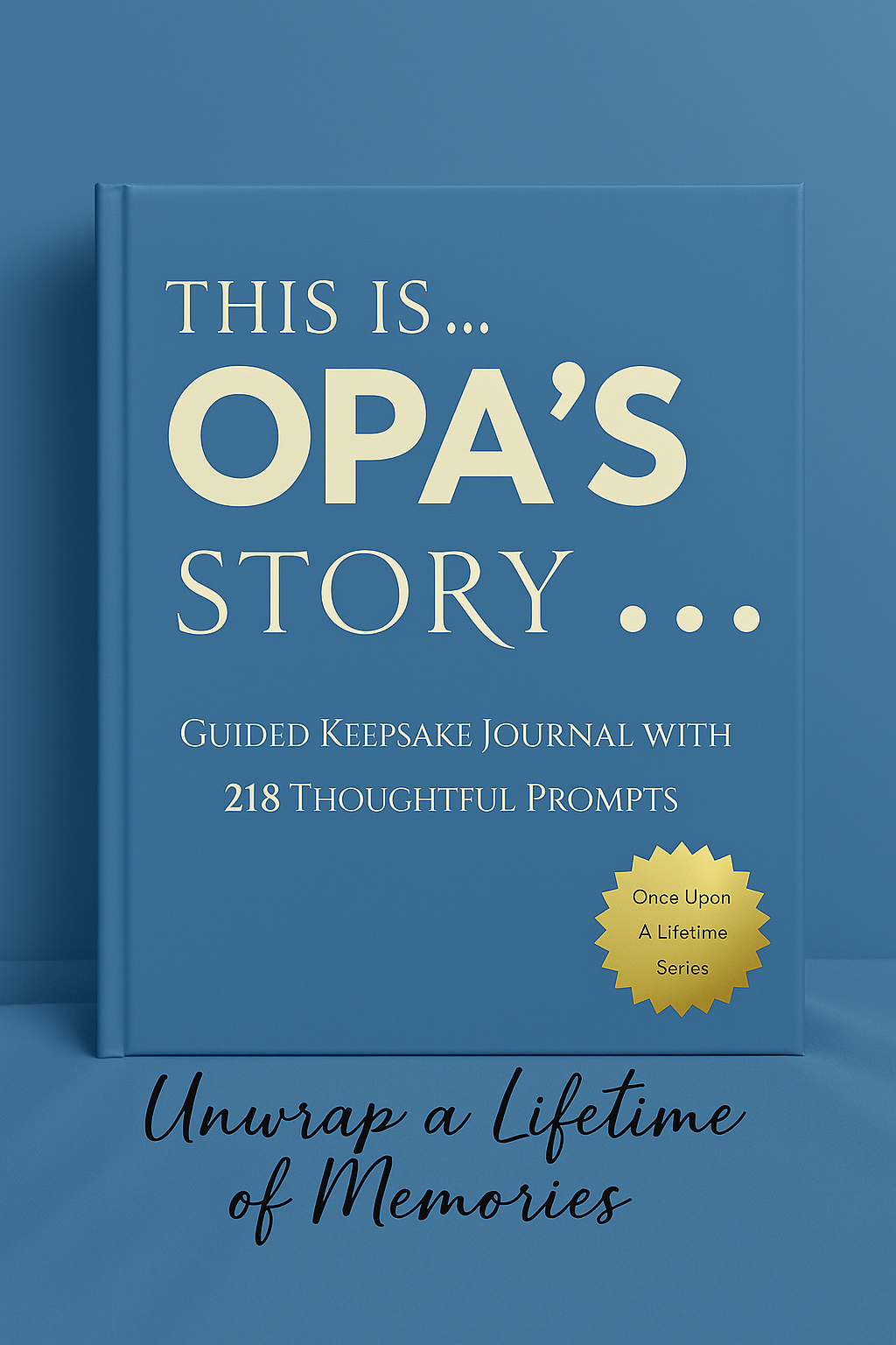 Opa's Story - Once Upon a Lifetime: Opa's Guided Journal and Memory Keepsake Book With 218 Guided Prompts