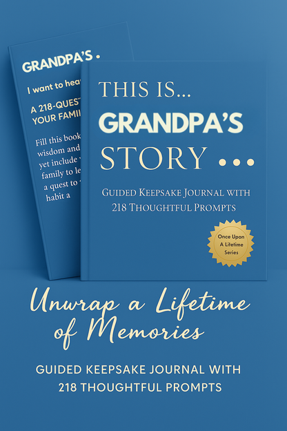 Once Upon A LifeTime - Grandpa's Story: Keepsake Journal for Grandpa - 218 Guided Prompts