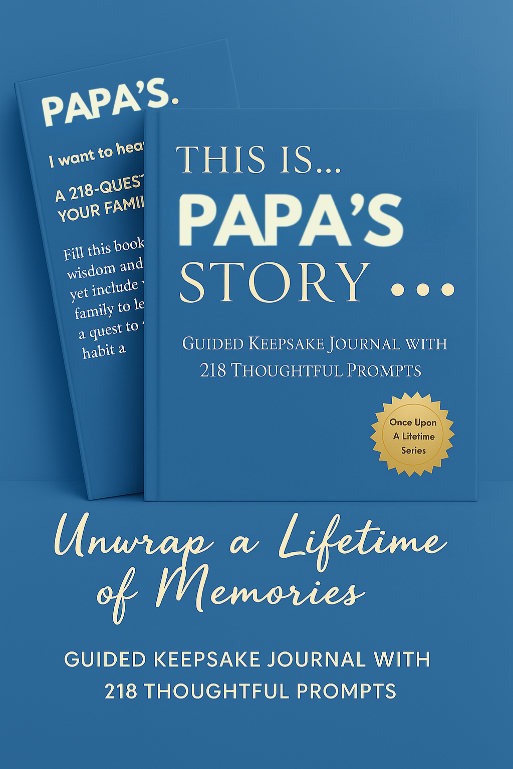Papa's Story - Once Upon a Lifetime: 218 Guided Prompt Journal To Share The Details of His Life