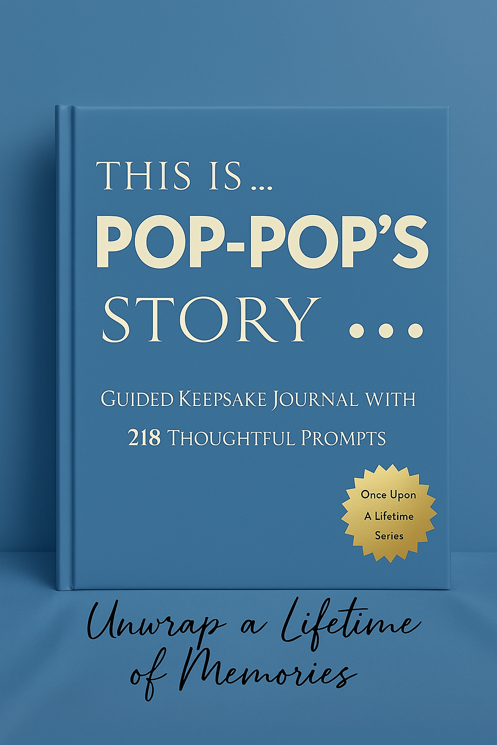 Pop Pop's Story - Once Upon a Lifetime: Keepsake Journal with 218 Thoughtful Guided Prompts