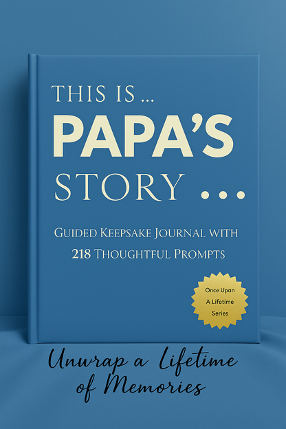 Papa's Story - Once Upon a Lifetime: 218 Guided Prompt Journal To Share The Details of His Life